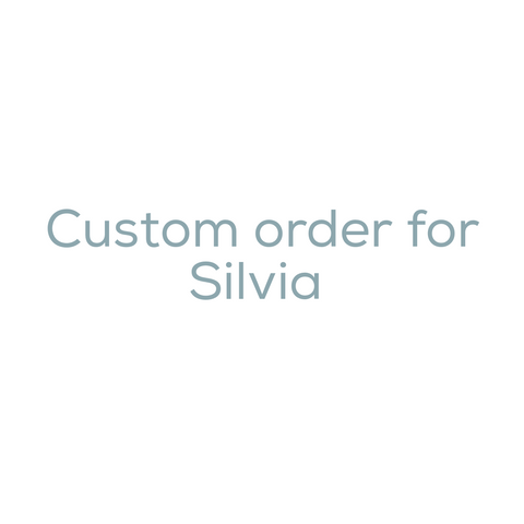 |custom order| for Silvia M.